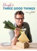 FEARNLEY-WHITTINGSTALL, HUGH - Three Good Things