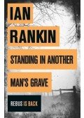Rankin, Ian - Standing in Another Man's Grave