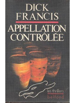 Francis, Dick - Appellation contrôlée Francis, Dick - Appellation contrôlée, null 1987 antikvár könyv