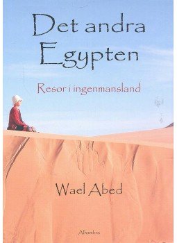 ABED, WAEL - Det andra Egypten, Resori ingenmansland, null 2009 antikvár könyv