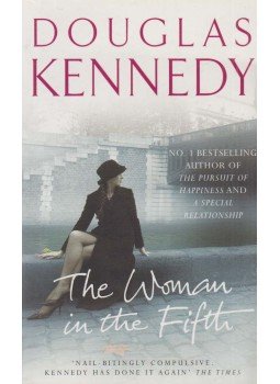 Douglas Kennedy - The Woman in the Fifth Douglas Kennedy - The Woman in the Fifth, London 2008 antikvár könyv