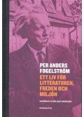 Per Anders Fogelström - Ett Liv För Litteraturen, Freden och Miljön