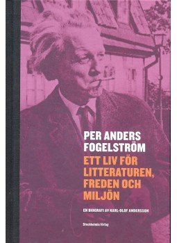 Per Anders Fogelström - Ett Liv För Litteraturen, Freden och Miljön,  2012 antikvár könyv