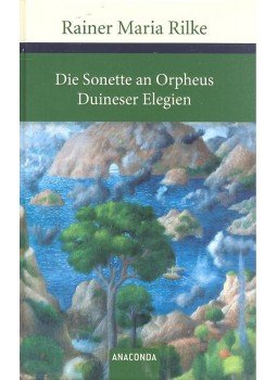 Rainer Maria Rilke - Die Sonette an Orpheus / Duineser Elegien Rainer Maria Rilke - Die Sonette an Orpheus / Duineser Elegien, null 2007 antikvár könyv