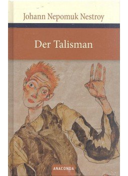 Nestroy, Johann Nepomuk - Der Talisman Nestroy, Johann Nepomuk - Der Talisman, null 2007 antikvár könyv