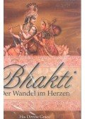 His Divine Grace A. C. BHAKTIVEDANTA SWAMI PRABHUPADA - Bhakti - Der Wandel im Herzen