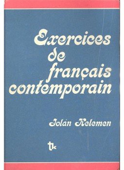 Kelemen Jolán - Exercices de francais contemporain Kelemen Jolán - Exercices de francais contemporain, null 1988 antikvár könyv