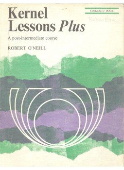 Robert O'Neill - Kernel Lessons Plus - A Post-Intermediate Course - Students' Book Robert O'Neill - Kernel Lessons Plus - A Post-Intermediate Course - Students' Book, null 1972 antikvár könyv