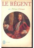 Erlanger, Philippe - Le Régent