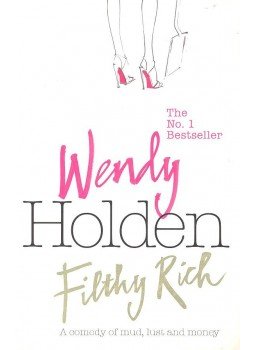 Wendy Holden - Filthy Rich Wendy Holden - Filthy Rich, null 2010 antikvár könyv