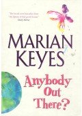 Marian Keyes - Anybody Out There?