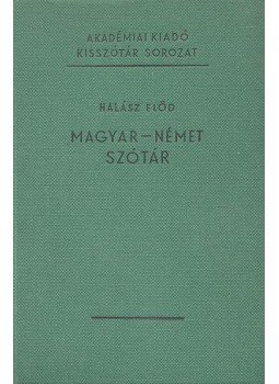 Halász Előd - Magyar-Német szótár Halász Előd - Magyar-Német szótár, null 1973 antikvár könyv