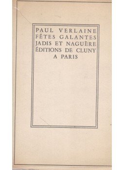 Verlaine, Paul - Fetes Galantes, Jadis et Naguere Verlaine, Paul - Fetes Galantes, Jadis et Naguere, Paris 1939 antikvár könyv