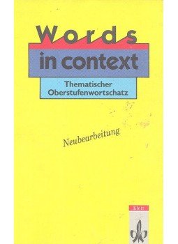 KNOP, BERNHARD - NAUMANN-BREEZE, CORIENNE - Words in Context. Thematischer Oberstufenwortschatz KNOP, BERNHARD - NAUMANN-BREEZE, CORIENNE - Words in Context. Thematischer Oberstufenwortschatz, 2001 antikvár könyv