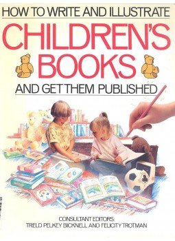 BICKNELL, TRELD - How to Write and Illustrate Children's Books and Get Them Published, null 1988 antikvár könyv