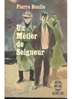 Boulle, Pierre - Un Métier de Seigneur Boulle, Pierre - Un Métier de Seigneur, null 1960 antikvár könyv