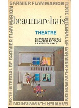 Caron de Beaumarchais - Theatre - Le barbier de Seville; Le mariage de Figaro; La mere coupable Caron de Beaumarchais - Theatre - Le barbier de Seville; Le mariage de Figaro; La mere coupable, null 1965 antikvár könyv