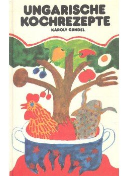Gundel Károly - Ungarische Kochrezepte Gundel Károly - Ungarische Kochrezepte, null 0 antikvár könyv