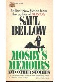 Bellow, Saul - Mosby's Memoirs, and Other Stories