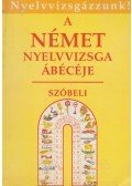 Bácskai Anna,Tamássyné Bíró Magda,Gáspár Irma - A német nyelvvizsga ábécéje - Szóbeli