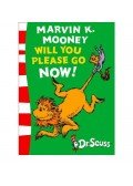 Dr.SEUSS - Marvin K. Mooney Will You Please Go Now!