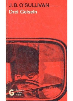 O'SULLIVAN, J, B, - Drei Geiseln O'SULLIVAN, J, B, - Drei Geiseln, 1958 antikvár könyv