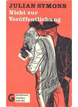 Julian Symons - Nicht zur Veröffentlichung Julian Symons - Nicht zur Veröffentlichung, 1963 antikvár könyv