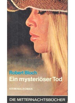 Bloch, Robert - Ein mysteriöser Tod Bloch, Robert - Ein mysteriöser Tod, null 1968 antikvár könyv