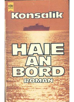 Heinz G. Konsalik - Haie an Bord Heinz G. Konsalik - Haie an Bord, null 1984 antikvár könyv