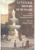 Kósa László - A Cultural History of Hungary -  In the Nineteenth and Twentieth Centuries
