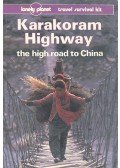 King, John - Karakoram Highway - The High Road to China - A Travel Survival Kit
