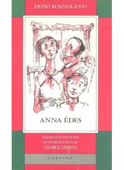 Kosztolányi Dezső - Anna Édes Kosztolányi Dezső - Anna Édes, null 1991 antikvár könyv