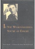 Anne Marshall Zwack - If You Wear Galoshes, You're an Émigré - Peter Zwack - A Memoir