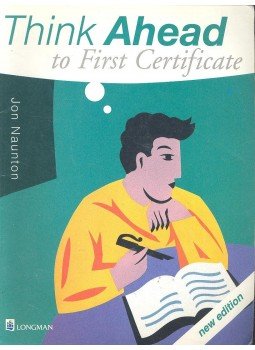 NAUNTON, JON - Think Ahead to First Certificate NAUNTON, JON - Think Ahead to First Certificate, null 1997 antikvár könyv