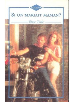 Title, Elise - Si on mariait maman? Title, Elise - Si on mariait maman?, Paris 1994 antikvár könyv