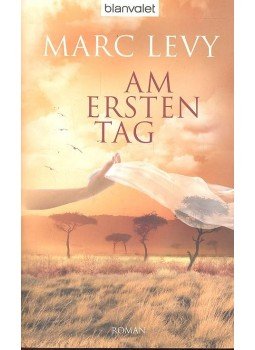 Marc Levy - Am ersten Tag Marc Levy - Am ersten Tag, null 2010 antikvár könyv