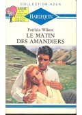 Wilson, Patricia - Le matin des amandiers