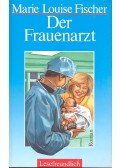 Fischer, Marie Louise - Der Frauenarzt