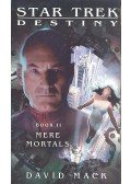 Mack, David - Star Trek - Destiny #2 - Mere Mortals