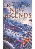 Bear, Greg - New Legends - The Original SF Anthology for the 90's and Beyond