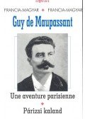 Guy de Maupassant - Une aventure parisienne - Párizsi kaland