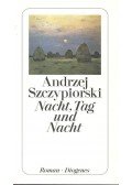 Szczypiorski, Andrzej - Nacht, Tag und Nacht