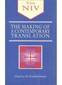 BARKER, KENNETH DR - The NIV - The Making of a Contemporary Translation, null 1984 antikvár könyv