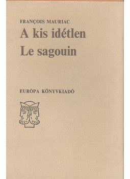 Francois Mauriac - A kis idétlen - Le sagouin Francois Mauriac - A kis idétlen - Le sagouin, null 1978 antikvár könyv