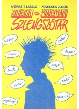 Kövecses Zoltán, András T. László - Angol-magyar szlengszótár Kövecses Zoltán, András T. László - Angol-magyar szlengszótár, null 1991 antikvár könyv