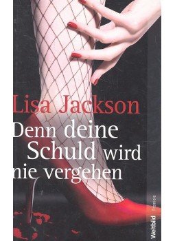 Jackson, Lisa - Denn deine Schuld wird nie vergehen Jackson, Lisa - Denn deine Schuld wird nie vergehen, null 2009 antikvár könyv
