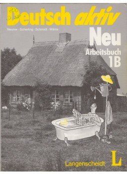 Gerd Neuner, Theo Scherling, Reiner Schmidt, Heinz Wilms - Deutsch aktiv Neu 1B - Arbeitsbuch Gerd Neuner, Theo Scherling, Reiner Schmidt, Heinz Wilms - Deutsch aktiv Neu 1B - Arbeitsbuch, Berlin 1988 antikvár könyv