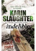 Karin Slaughter - Indelible