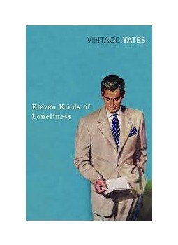 YATES, RICHARD - Eleven Kinds of Loneliness YATES, RICHARD - Eleven Kinds of Loneliness, null 2008 antikvár könyv