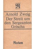 Zweig, Arnold - Der Streit um den Sergeanten Grischa